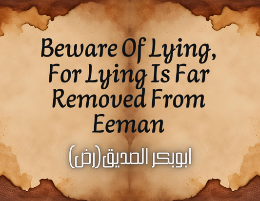 Inspirational Quotes: Beware of Lying, for Lying is far removed from Iman